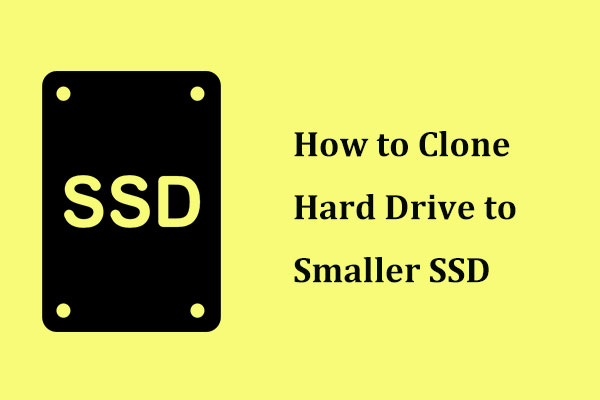 MiniTool Programs Help to Clone Hard Drive to Smaller SSD