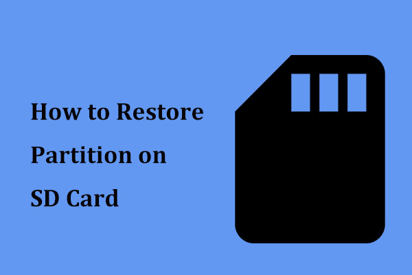 How Can You Restore Partition on SD Card (Focus on 2 Cases)