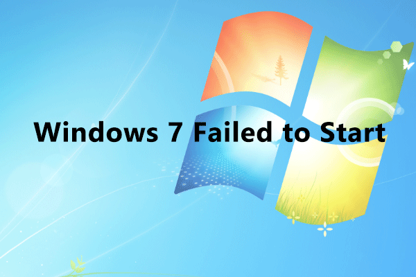 7 Solutions to Fix Windows Failed to Start Windows 7 Error