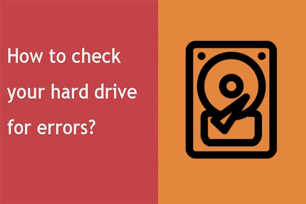 How to Check Hard Drive and Fix the Error? Solutions Are Here!