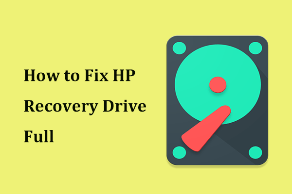 HP Recovery Drive Full Windows 10/8/7? Here're Full Solutions!