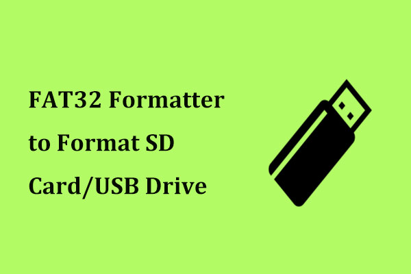 Blaze solopgang dommer The Best FAT32 Formatter to Format SD Card/USB Drive - MiniTool Partition  Wizard