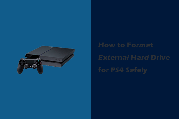 pop last Hovedkvarter How to Format External Hard Drive for PS4 Safely - MiniTool - MiniTool  Partition Wizard
