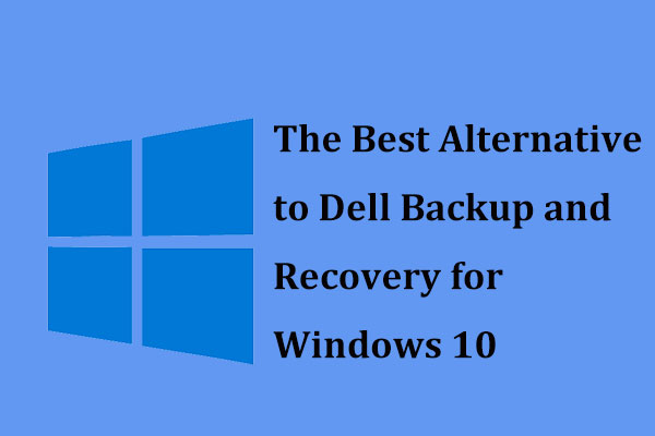 The Best Alternative to Dell Backup and Recovery for Windows 10