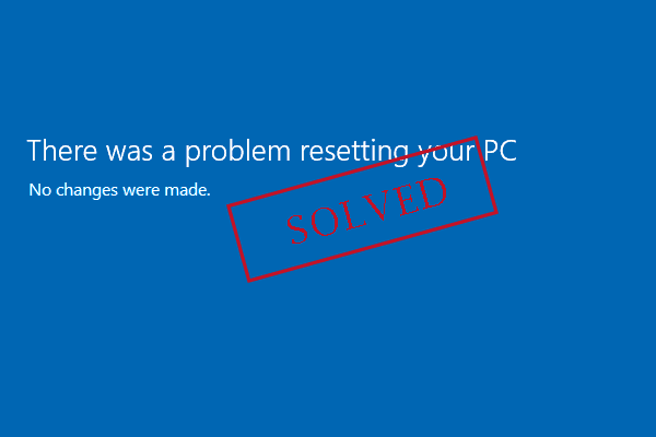 Quickly Remove There was a Problem Resetting Your PC
