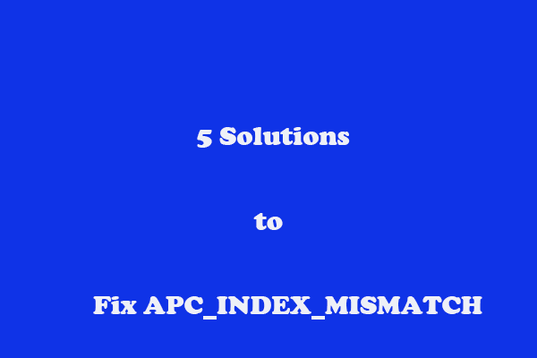 Look! 5 Solutions to Fix APC_INDEX_MISMATCH
