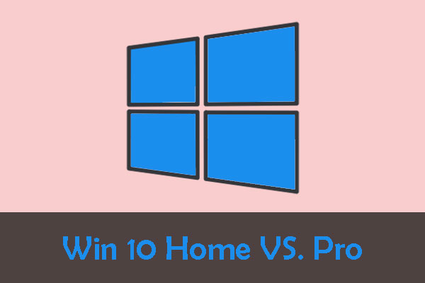 Windows 10 Home or Windows 10 Pro – Which One Is for You?