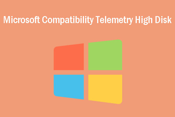 How to Fix Microsoft Compatibility Telemetry High Disk Easily