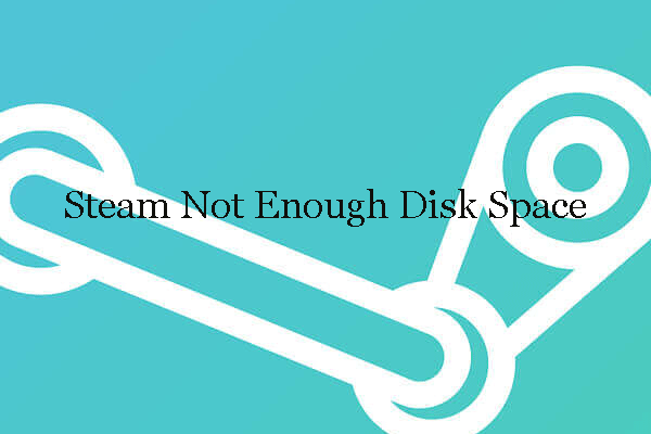 5 Solutions to Fix “Steam Not Enough Disk Space”