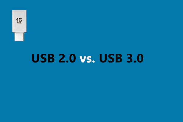 Vil uld assistent USB 2.0 vs 3.0: What's the Difference and Which One Is Better - MiniTool  Partition Wizard