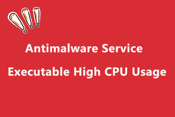 Fixed: Antimalware Service Executable High CPU Usage