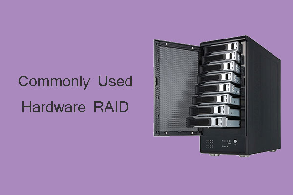 Commonly Used Hardware RAID You Should Know