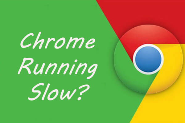 Top 7 Methods to Fix Chrome Running Slow Windows 10