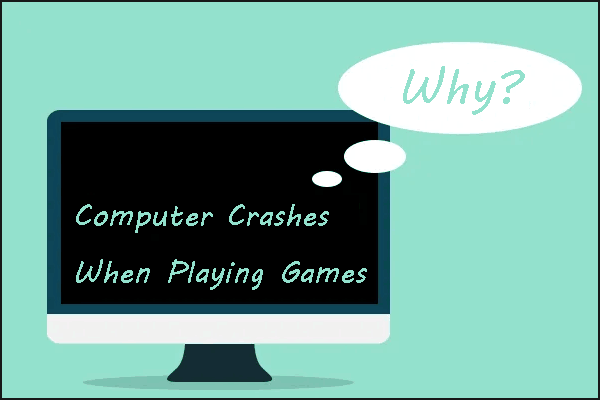 What to Do If Your Computer Crashes When Playing Games?