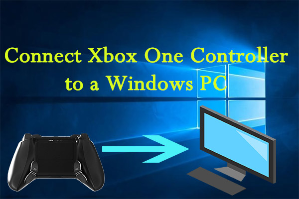 3 Simple Ways to Connect Xbox One Controller to a Windows PC - MiniTool  Partition Wizard