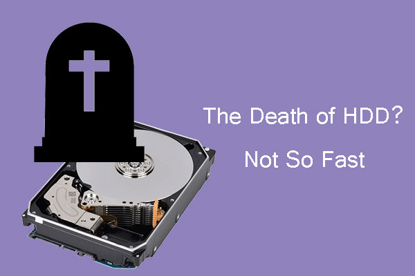 The Death of Hard Drive Disk? Not So Fast