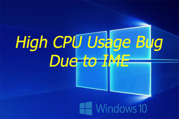 Microsoft Warns of High CPU Usage Bug Due to IME Windows 10