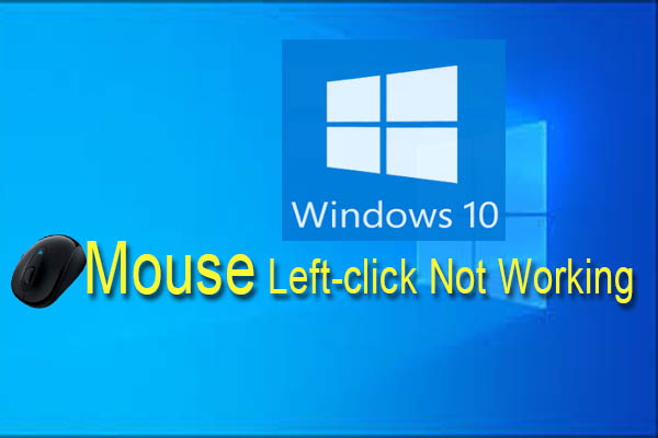 Mouse Left Click Not Working Windows 10 – Here Are Solutions