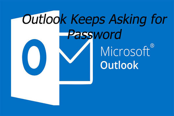 [Solved] Outlook Keeps Asking for Password on Windows 10