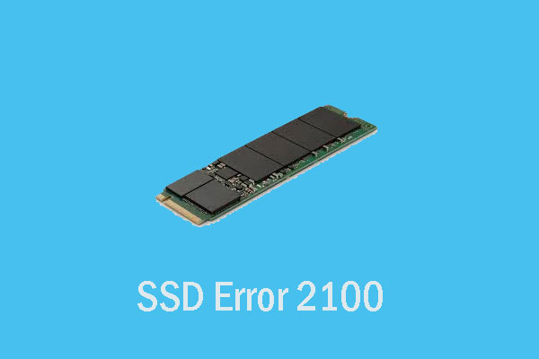 How To Fix SSD Error 2100 Here Are Solutions MiniTool Partition Wizard