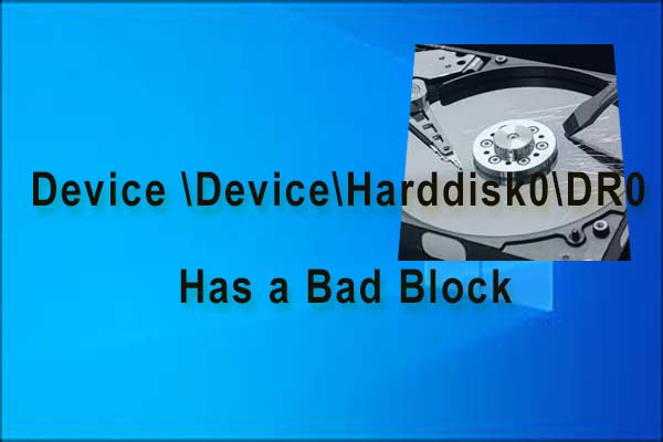 Solved: the Device DeviceHarddisk0DR0 has a Bad Block