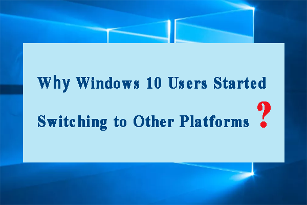 Why Windows 10 Users Started Switching to Other Platforms