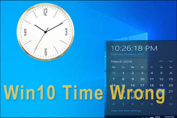 Your Troubleshooting Methods to Fix Windows 10 Time Wrong