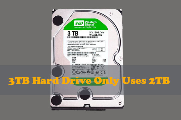 Fremskridt kaustisk Legitim How Do I Fix: 3TB Hard Drive Only Uses 2TB - MiniTool Partition Wizard