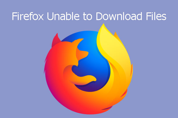 Some Windows 10 Users Can't Use Firefox to Download Files