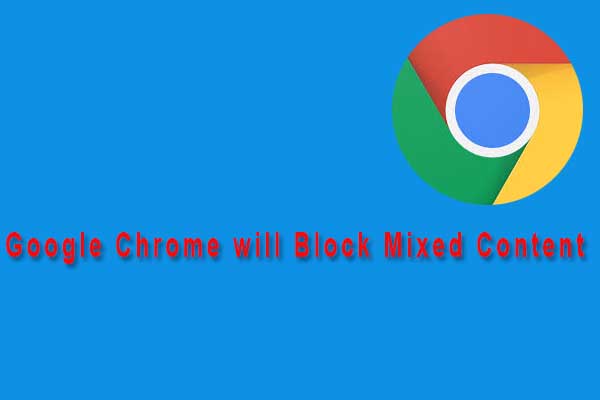 Google Chrome Will Block “Mixed Content” After New Updates