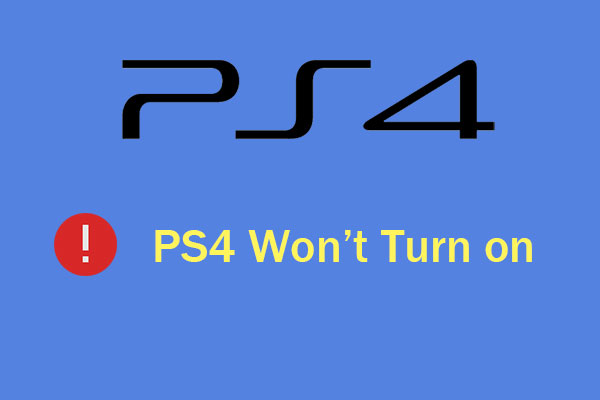 PS4 Won't Turn on? 6 Solutions Are Here!