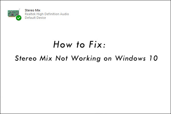 Top 5 Ways to Fix Stereo Mix Not Working on Windows 10