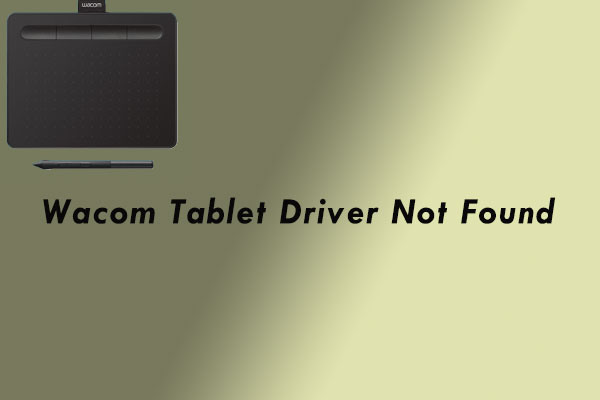How to Fix Wacom Tablet Driver Not Found in Windows 10
