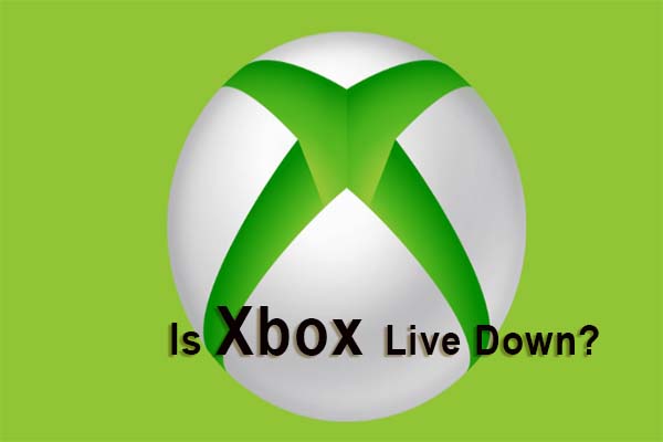 Is Xbox Live Down Right Now Here S The Latest On The Outage Minitool Is Xbox Live Down Right Now Here S The Latest On The Outage Minitool
