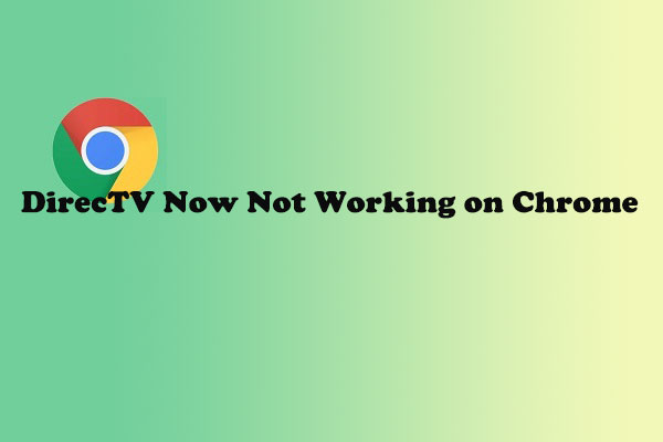 [Solved] DirecTV Now Not Working on Chrome