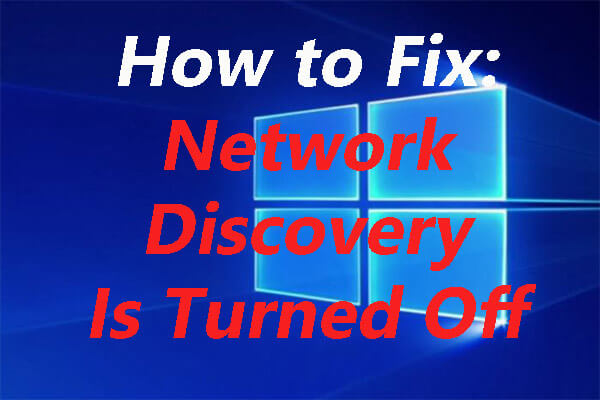 How to Fix: Network Discovery Is Turned Off in Windows 10