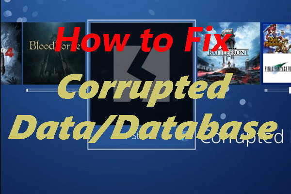 [Complete Guide] How to Fix PS4 Corrupted Data/Database Error