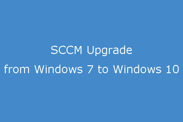 How to Use SCCM to Upgrade from Windows 7 to Windows 10