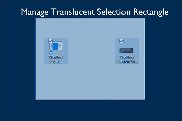 Manage Translucent Selection Rectangle From 2 Aspects on Win 10