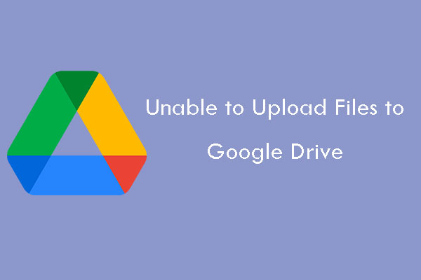 How to Fix: Unable to Upload Files to Google Drive