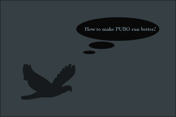 Make PUBG Run Better to Have Chicken Dinner! - MiniTool Partition Wizard