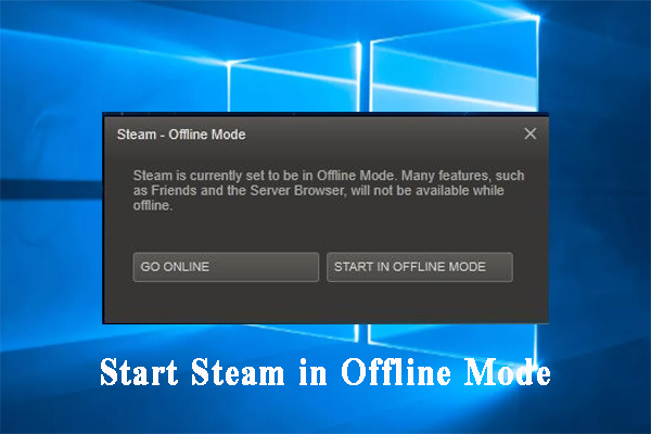 How to Start Steam in Offline Mode Properly? [Complete Guide]