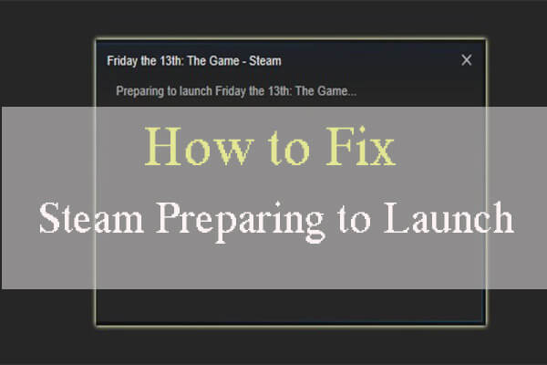 7 Methods to Fix Steam Preparing to Launch Error on Windows 10