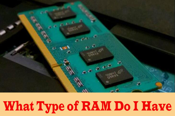 What Type of RAM Do I Have and How to Check RAM Type