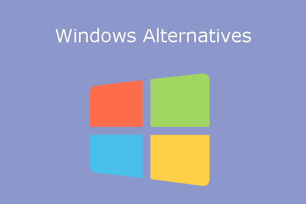 Top 6 Free Windows Alternatives – Have a Try!