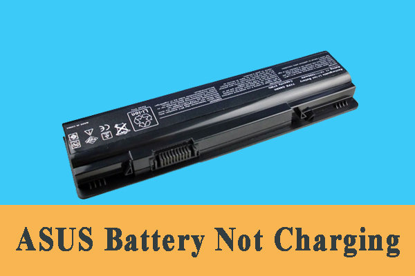 How to Fix ASUS Battery Not Charging Issue? - Here Are 4 Fixes