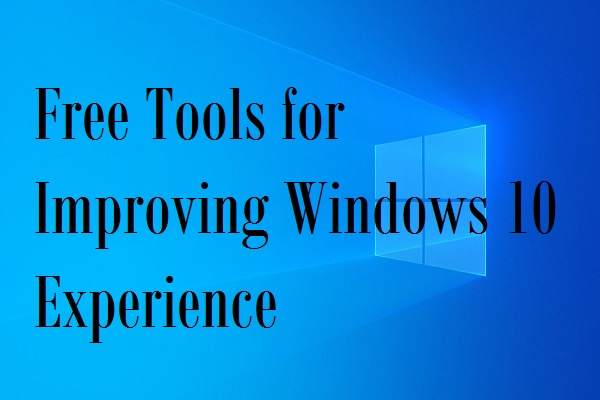 Outils gratuits pour améliorer l'expérience Windows 10 | Obtenez-les maintenant