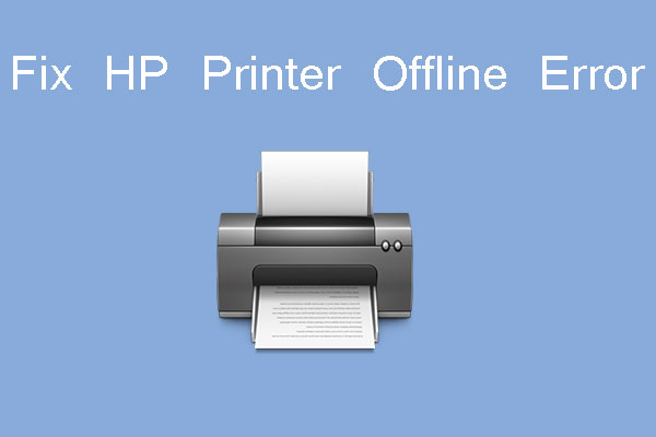 5 methods to fix hp printer offline error on windows 10 minitool 