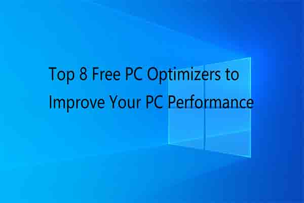 Top 8 Free PC Optimizers for Your Computer [New Update]