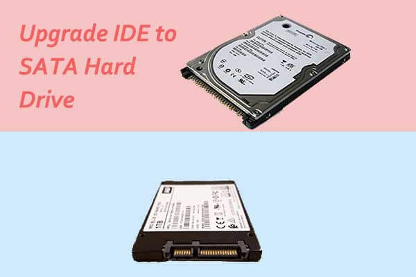 How to Upgrade IDE to SATA Hard Drive Without Reinstalling OS - MiniTool Partition